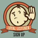 Loyal Listener Sign Up